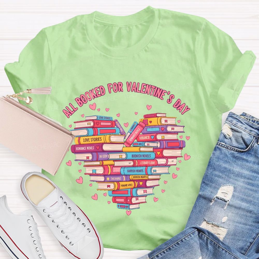 All Booked For Valentine'S Day Books Heart Teacher T-Shirt
