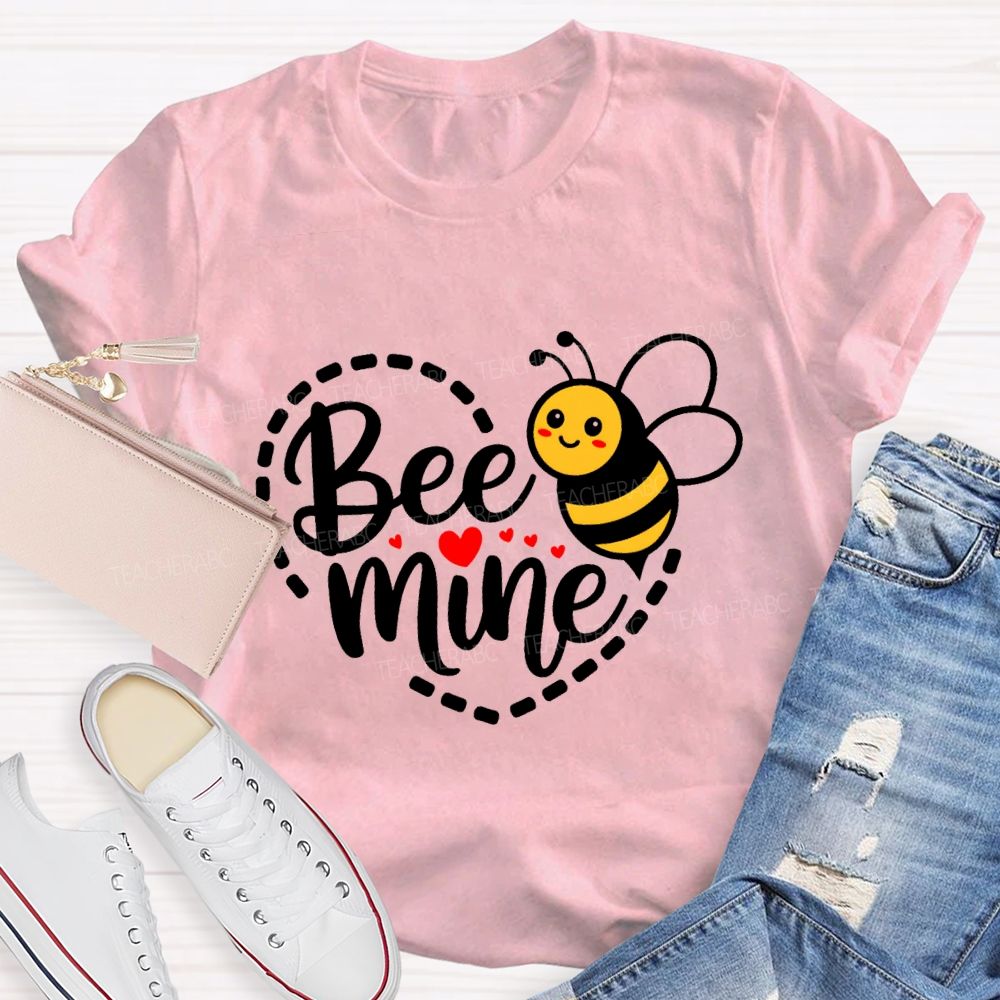 Bee Mine Cute Bee Teacher T-shirt