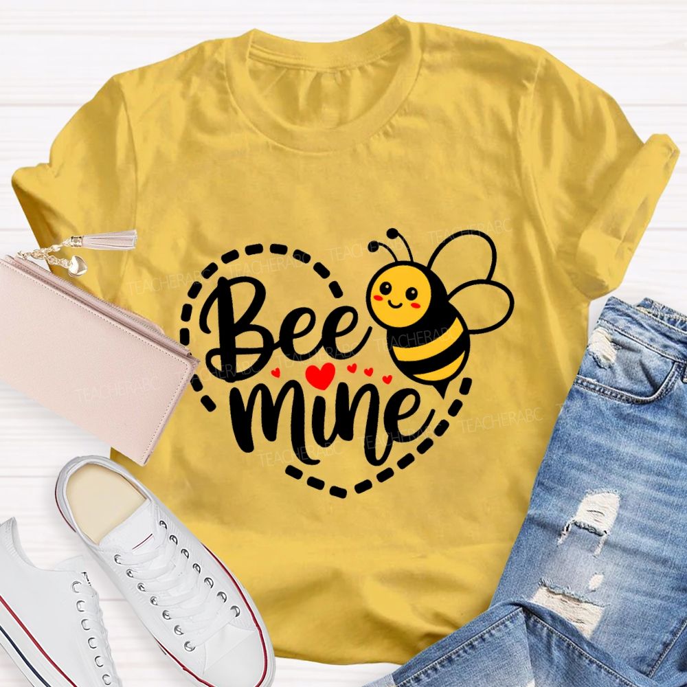 Bee Mine Cute Bee Teacher T-shirt