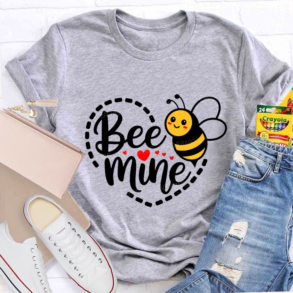 Bee Mine Cute Bee Teacher T-shirt