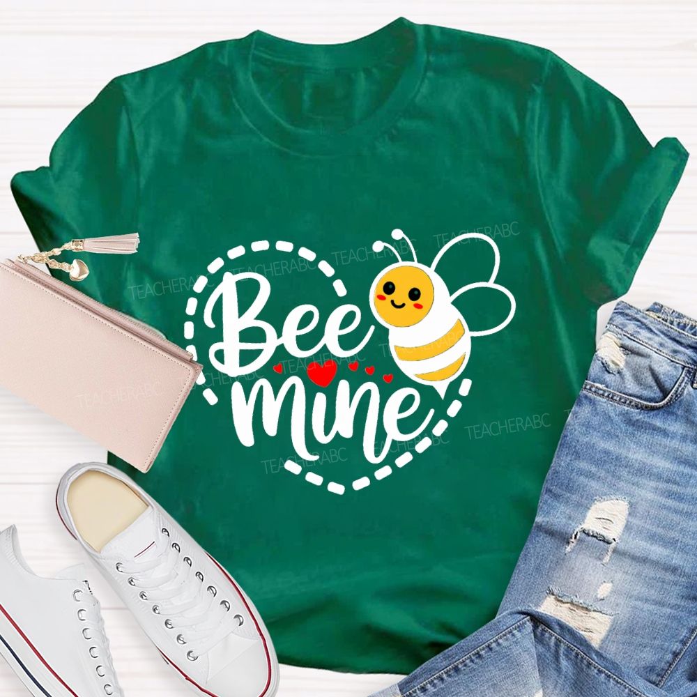 Bee Mine Cute Bee Teacher T-shirt