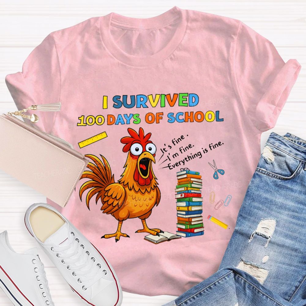 I Survived 100 Days Of School Everything Is Fine Teacher T-shirt