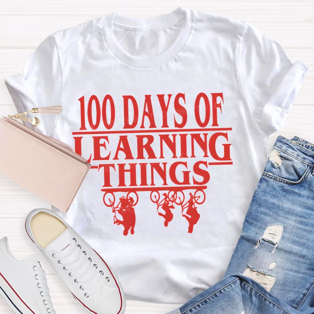 100 Days Of Learning Things Teacher T-shirt