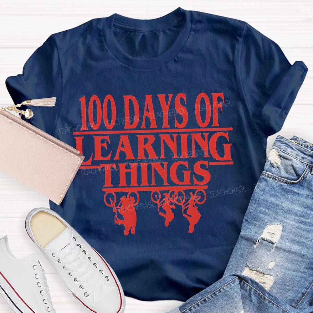 100 Days Of Learning Things Teacher T-shirt