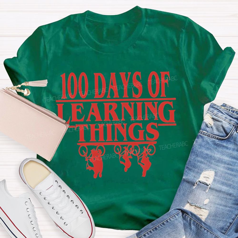 100 Days Of Learning Things Teacher T-shirt