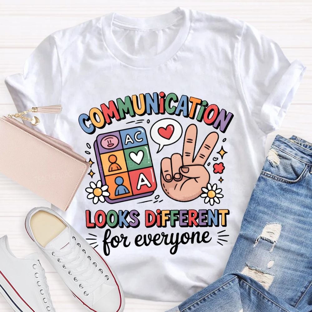 Communication Looks Different For Everyone Teacher T-shirt