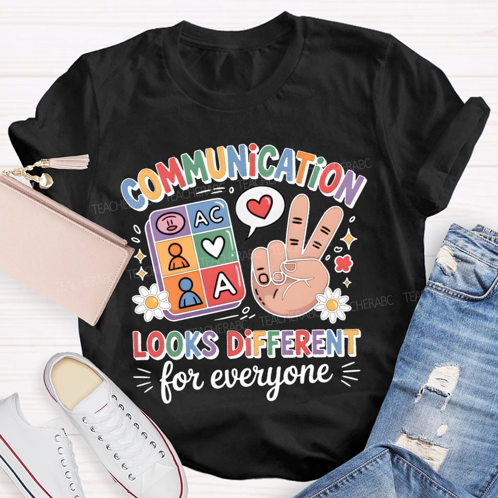 Communication Looks Different For Everyone Teacher T-shirt