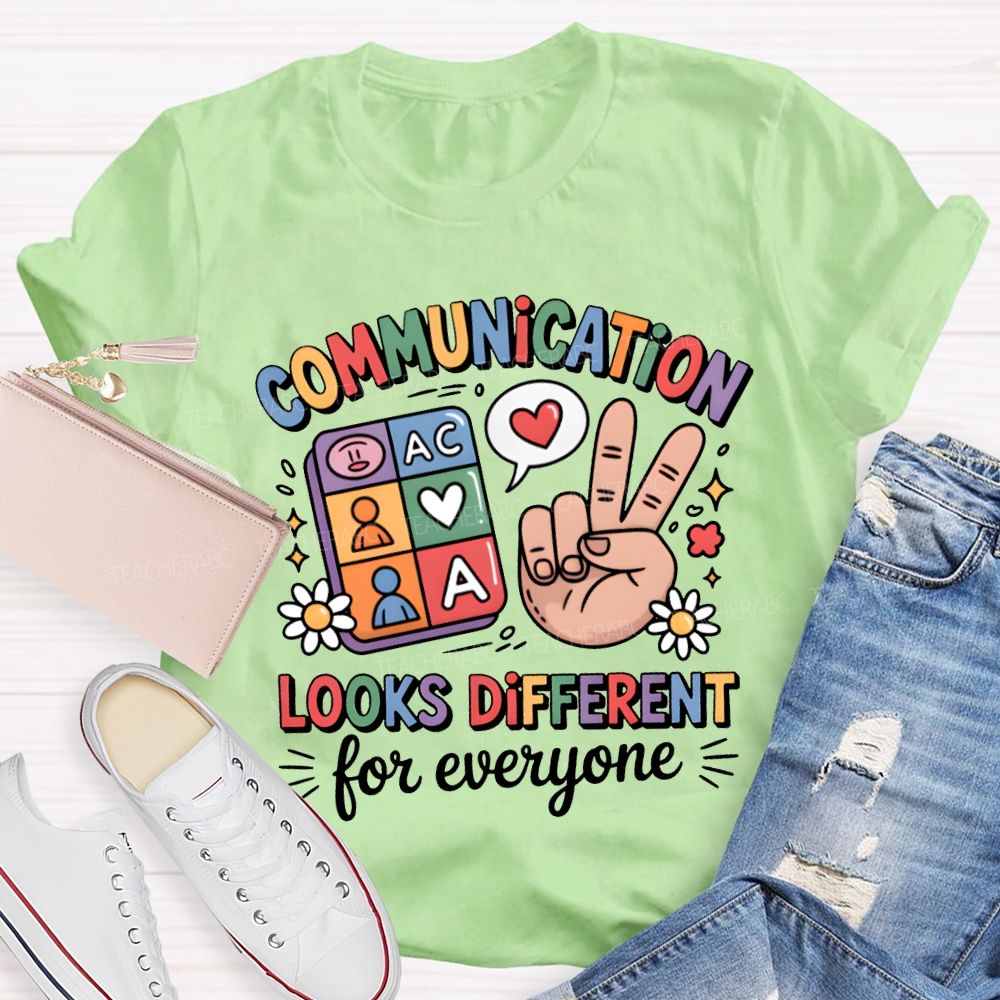 Communication Looks Different For Everyone Teacher T-shirt