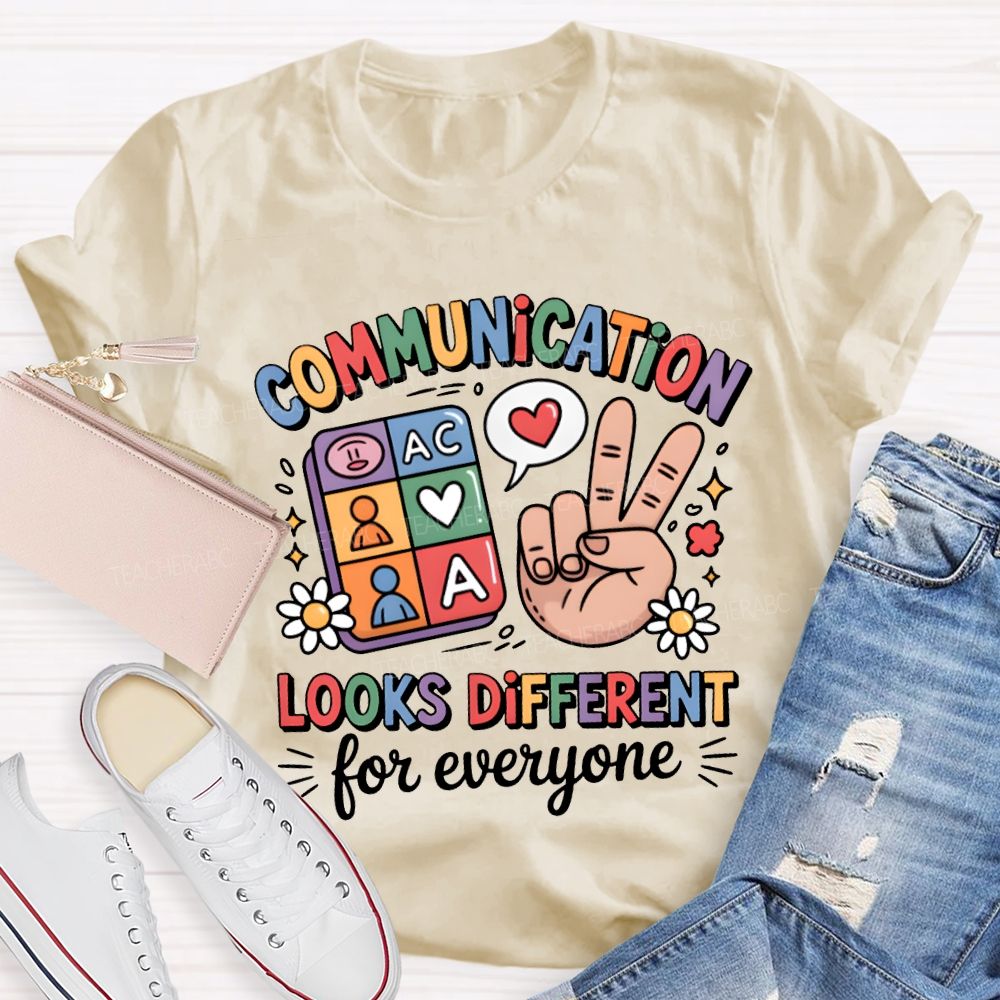 Communication Looks Different For Everyone Teacher T-shirt