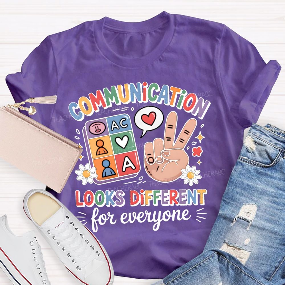 Communication Looks Different For Everyone Teacher T-shirt