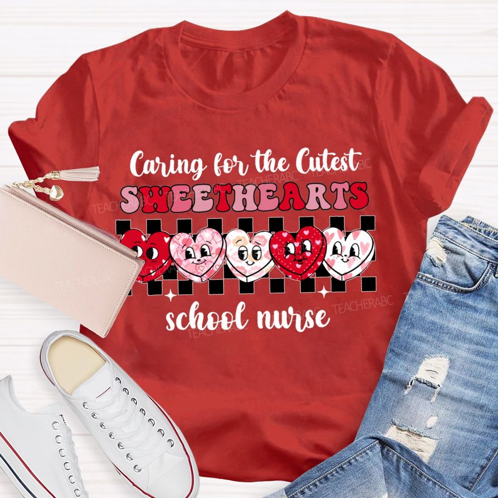 Caring For The Cutest Sweethearts School Nurse T-shirt