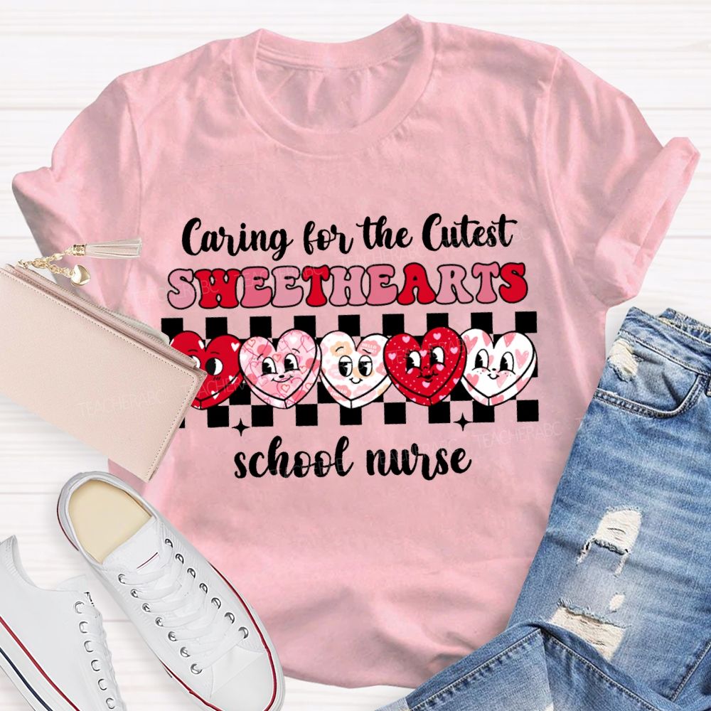 Caring For The Cutest Sweethearts School Nurse T-shirt