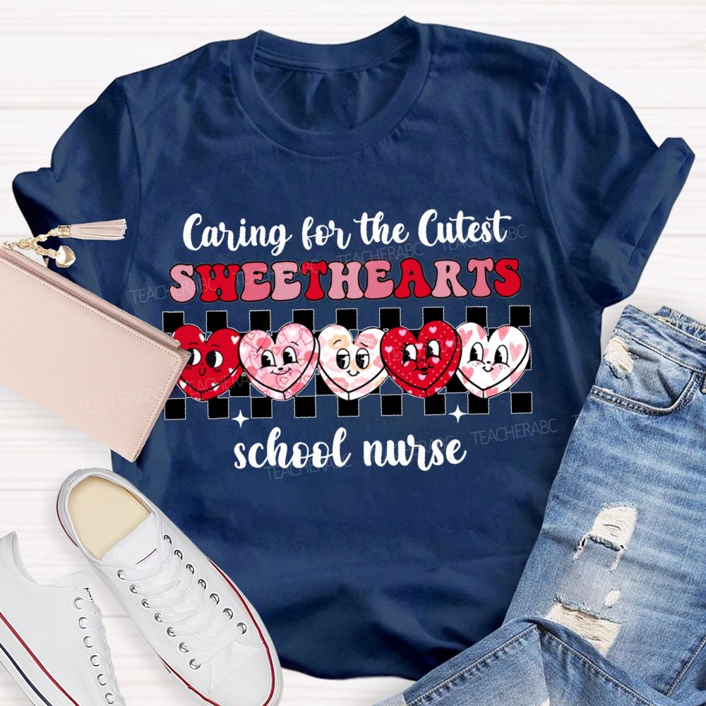 Caring For The Cutest Sweethearts School Nurse T-shirt
