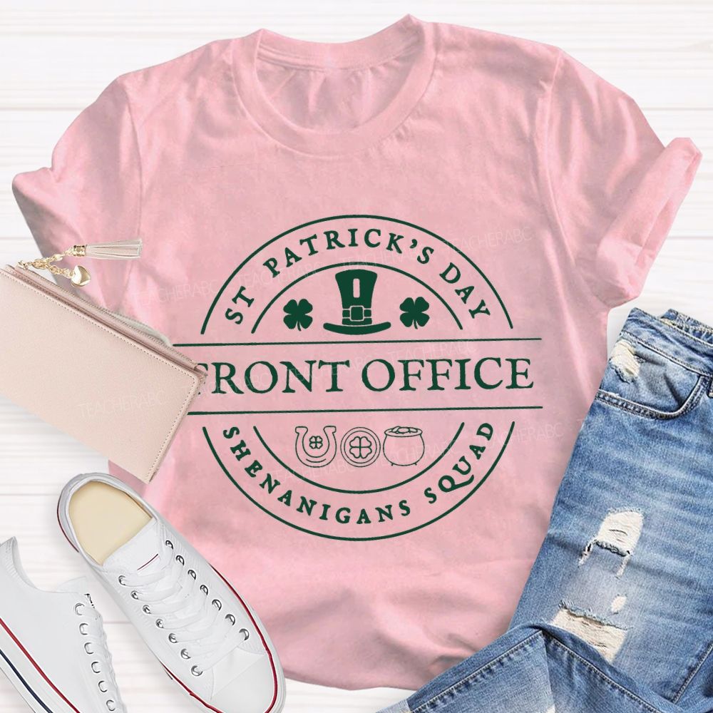 Front Office St Patrick'S Day Shenanigans Squad Teacher T-shirt