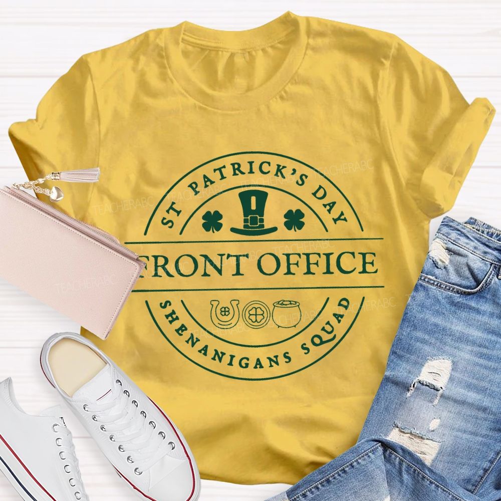 Front Office St Patrick'S Day Shenanigans Squad Teacher T-shirt