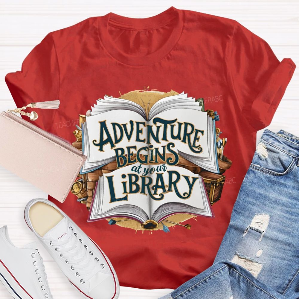 Adventure Begins At Your Library Teacher T-shirt