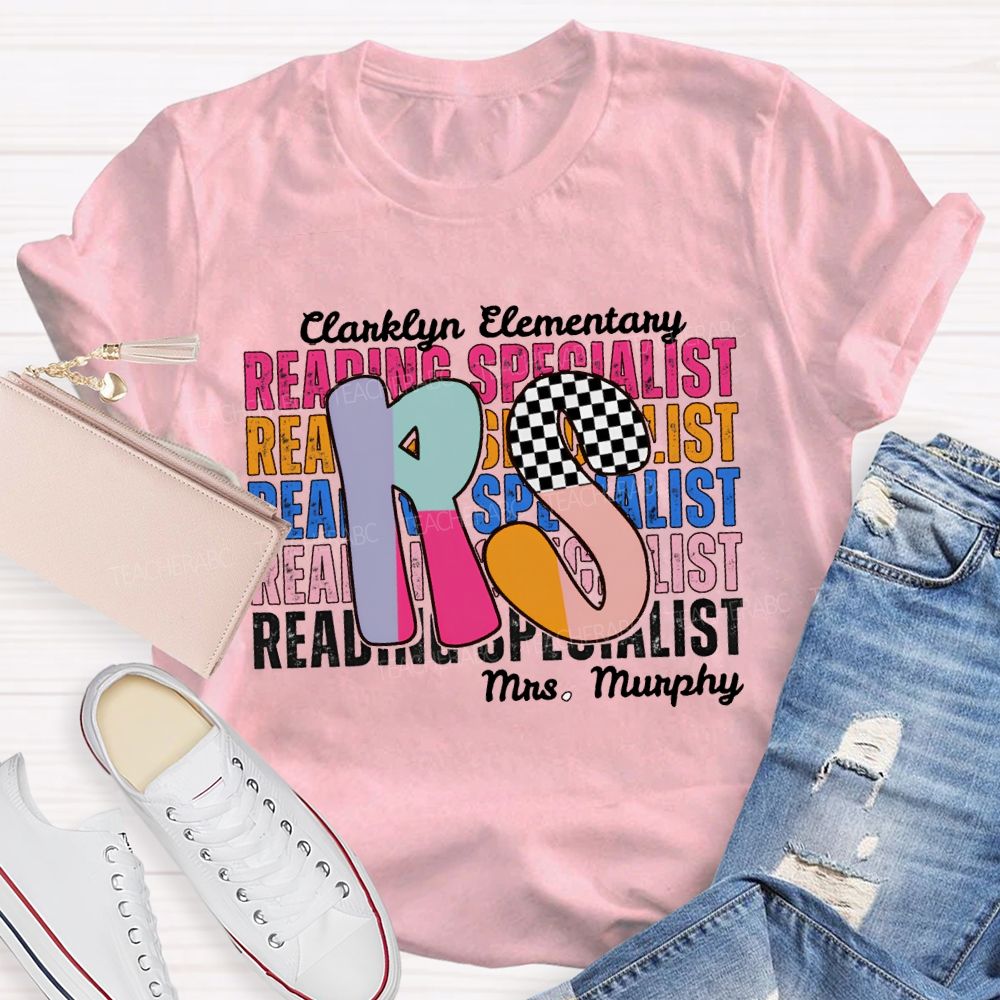 Personalized School Name And Teacher Name Reading Specialist Colored Fonts Teacher T-shirt