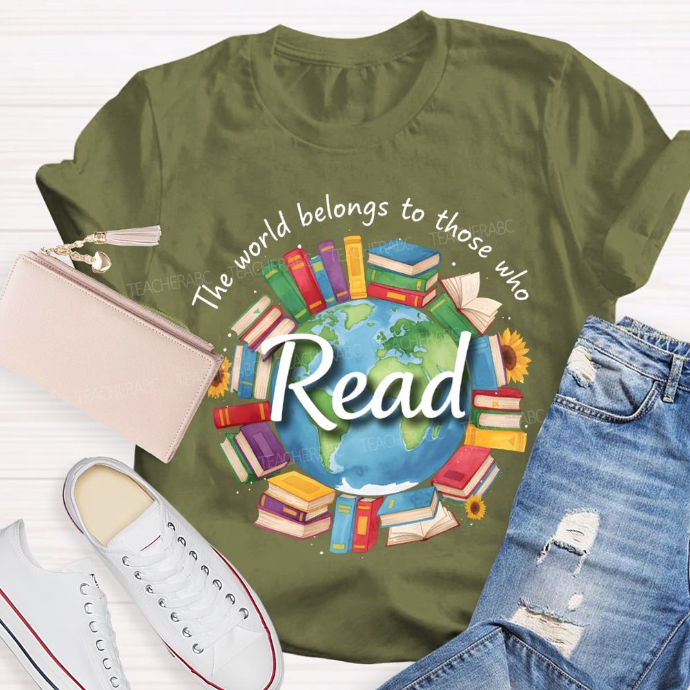 The World Belongs To Those Who Read Teacher T-shirt