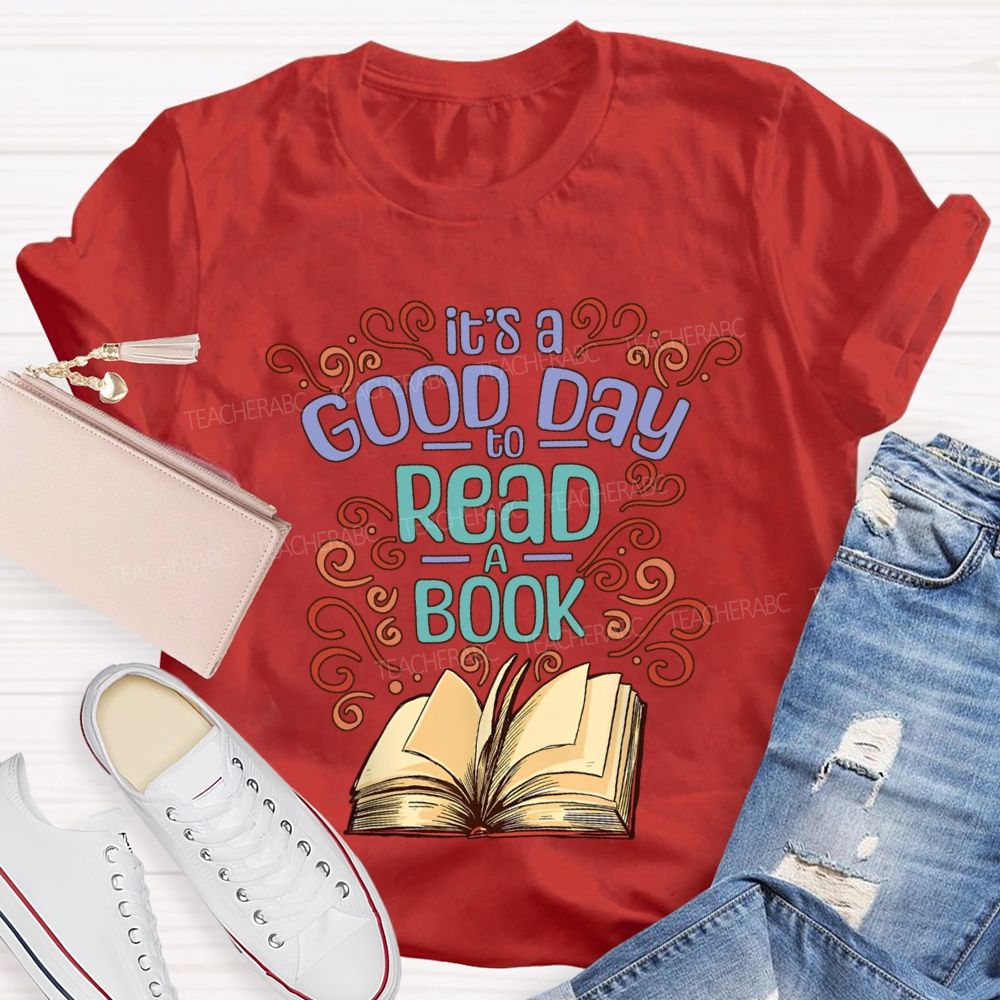 It'S Good Day To Read A Book Teacher T-shirt