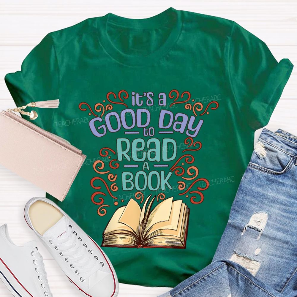 It'S Good Day To Read A Book Teacher T-shirt