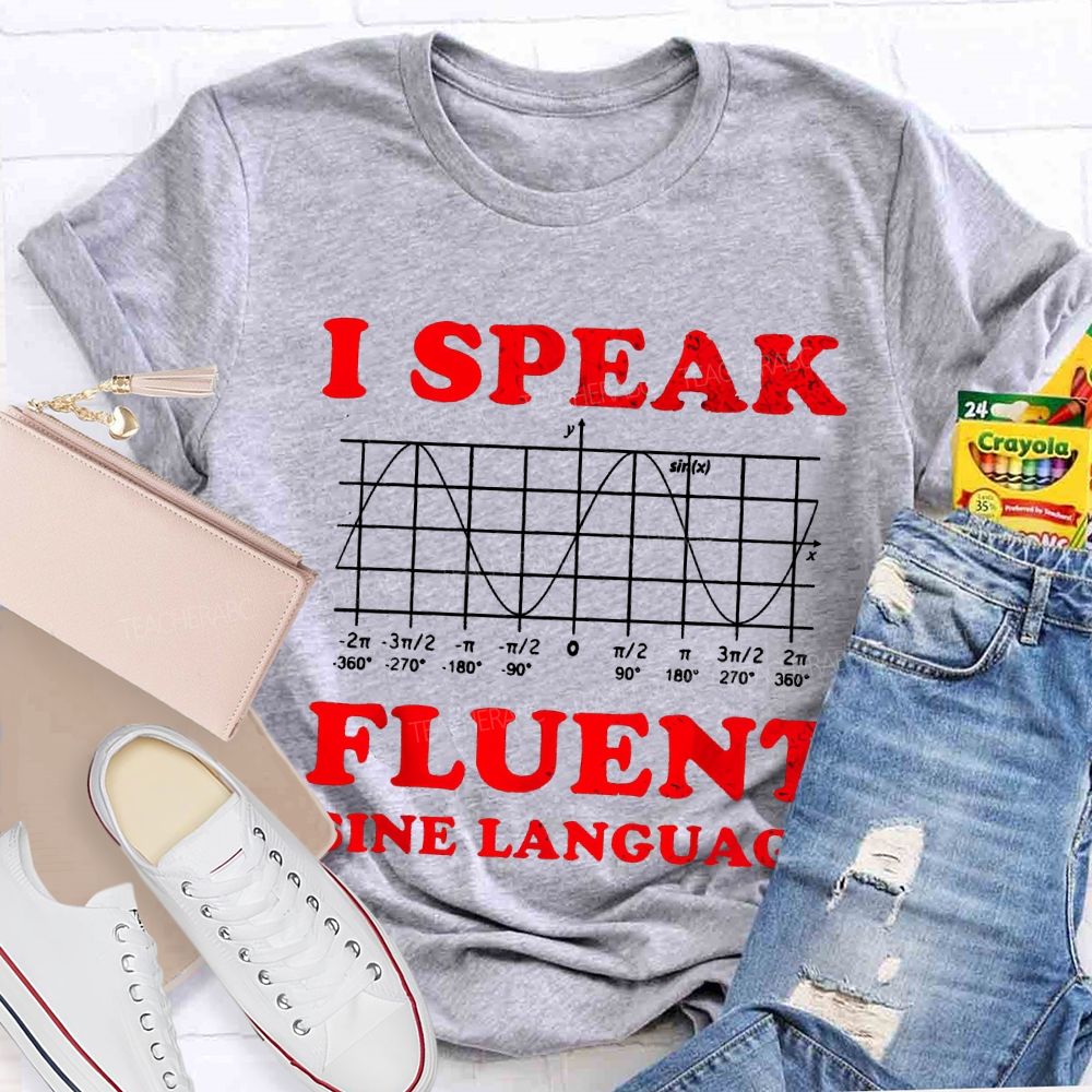 I Speak Fluent Sine Language Math Teacher T-shirt