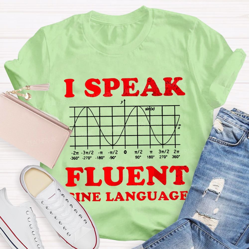 I Speak Fluent Sine Language Math Teacher T-shirt