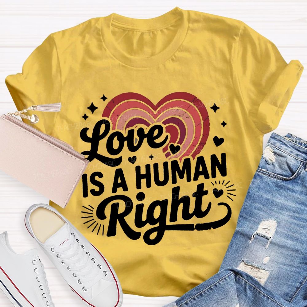 Love Is A Human Right Gradient Heart Teacher T-shirt