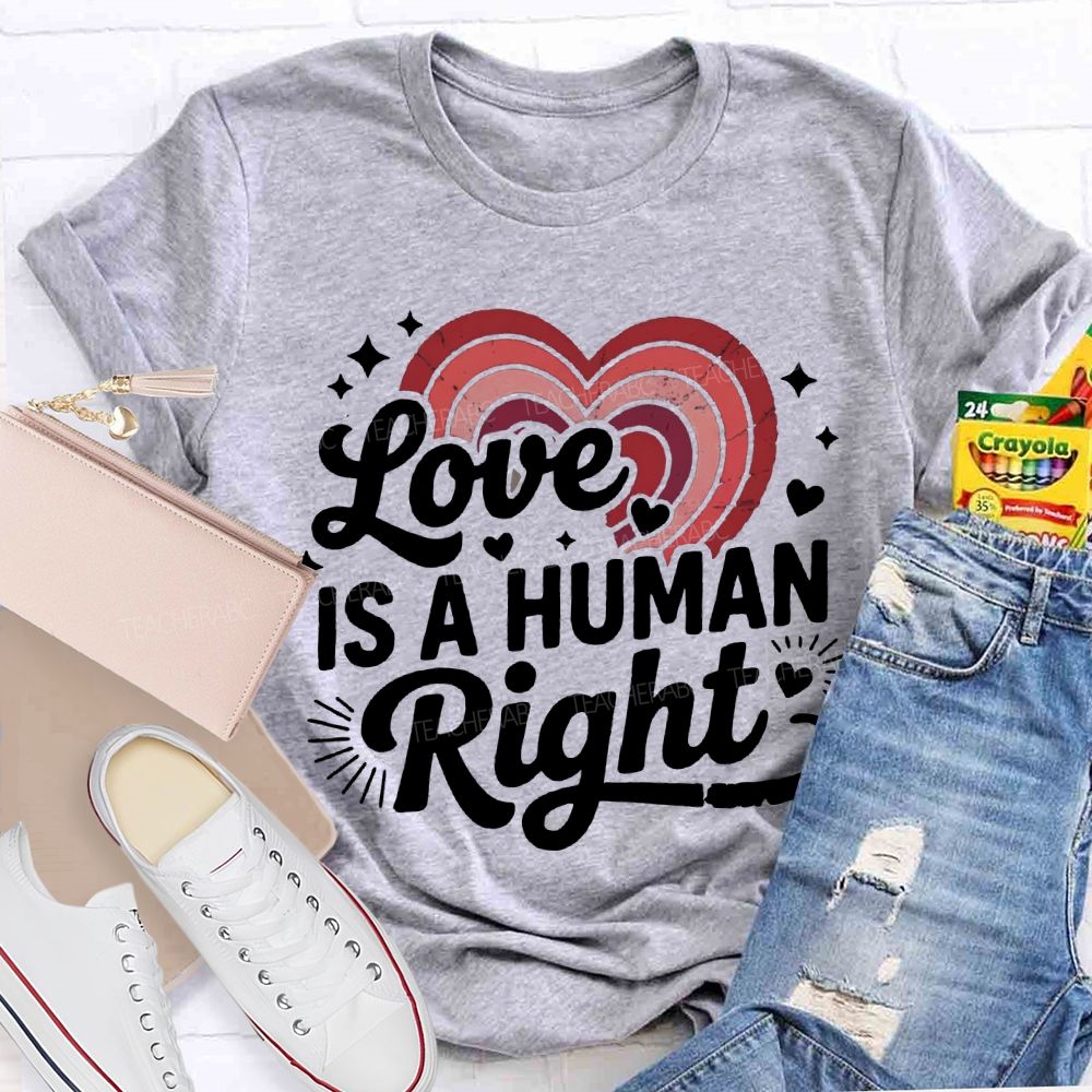 Love Is A Human Right Gradient Heart Teacher T-shirt