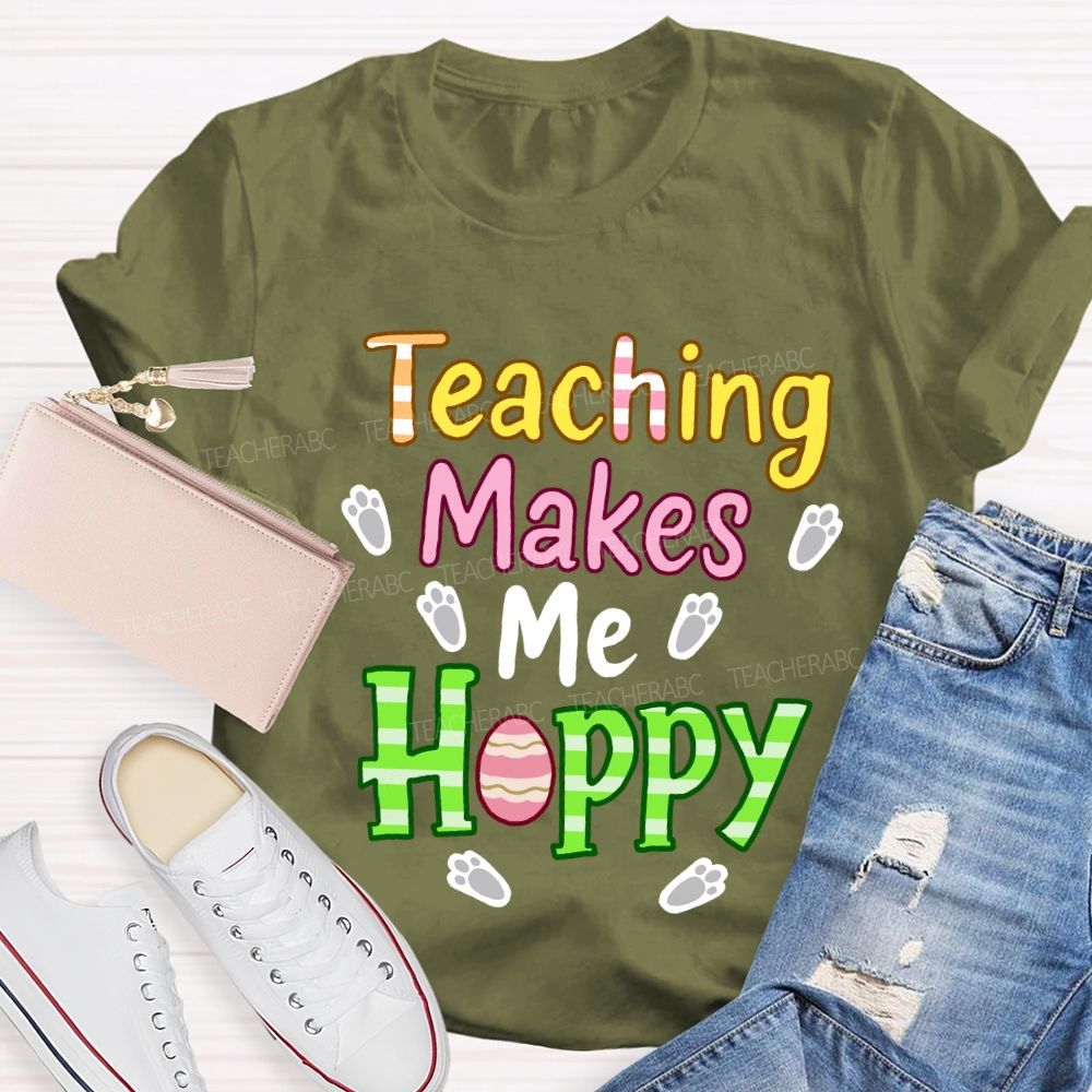Teaching Makes Me Hoppy Teacher T-Shirt