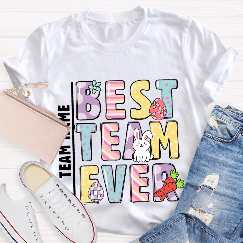Personalized Team Name Best Team Ever Easter Day Teacher T-shirt