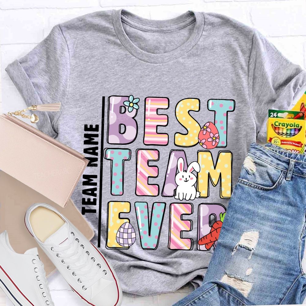 Personalized Team Name Best Team Ever Easter Day Teacher T-shirt