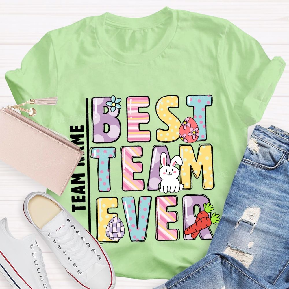 Personalized Team Name Best Team Ever Easter Day Teacher T-shirt