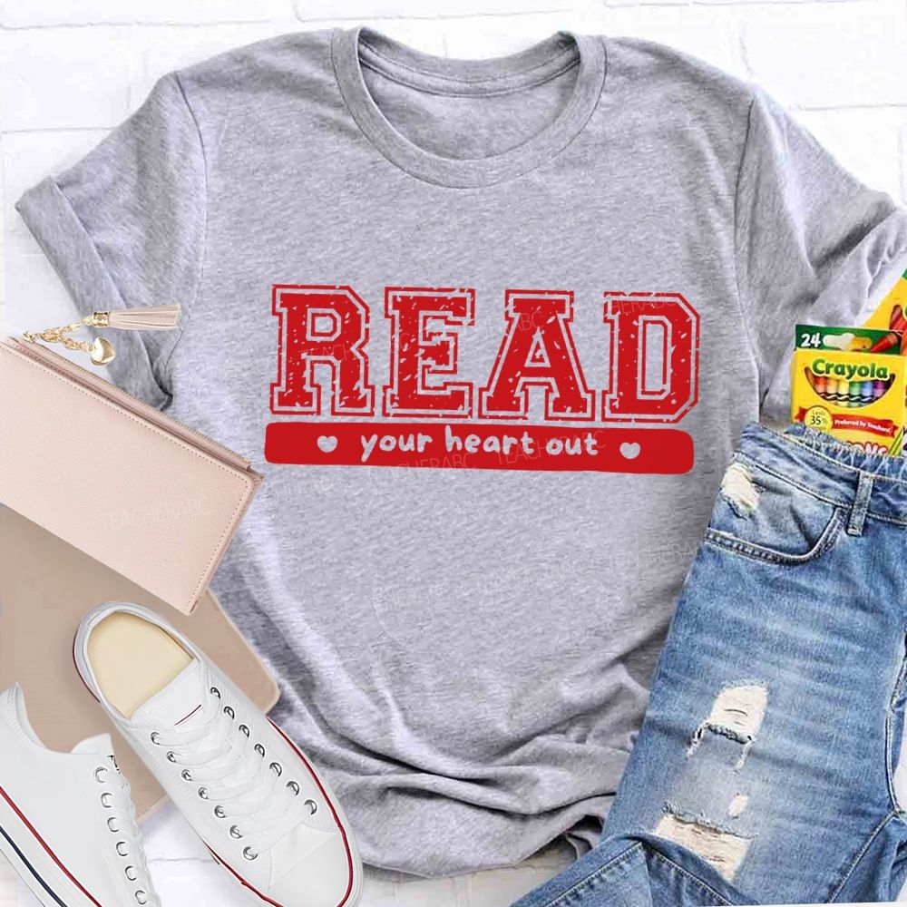 Read Your Heart Out Teacher T-Shirt