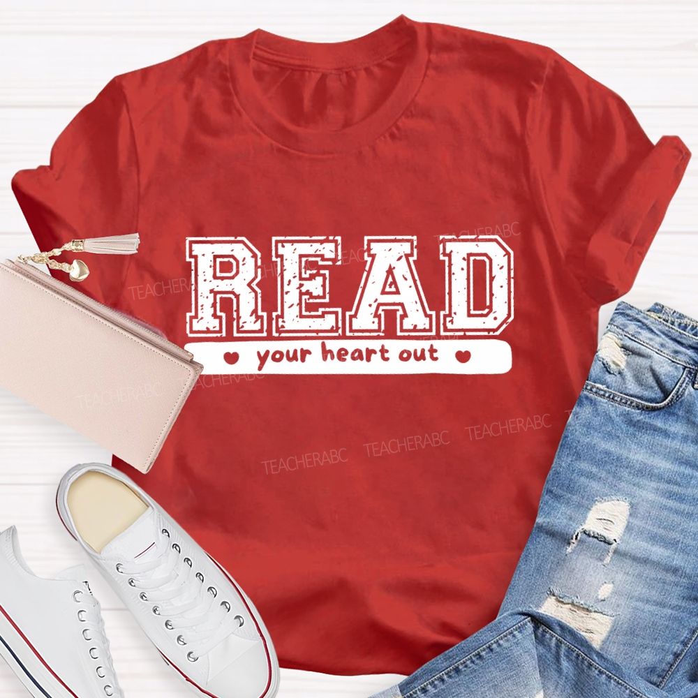 Read Your Heart Out Teacher T-Shirt