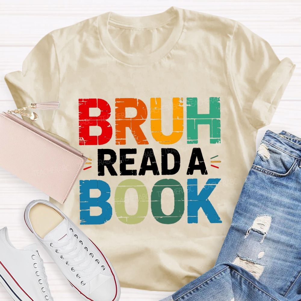 Bruh Read A Book Teacher T-shirt