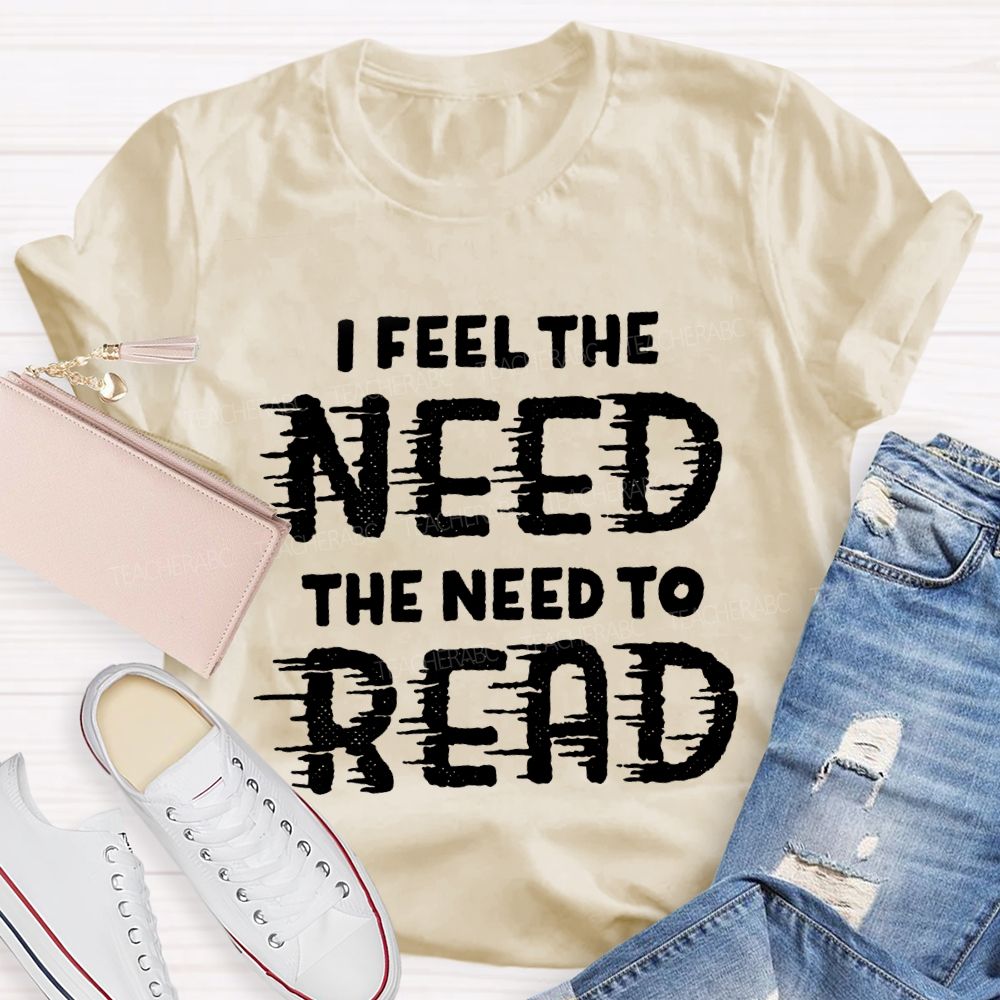 I Feel The Need The Need To Read Teacher T-Shirt