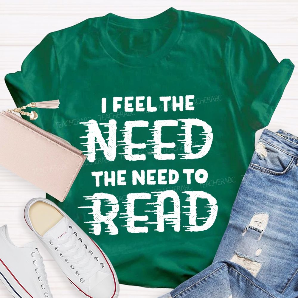 I Feel The Need The Need To Read Teacher T-Shirt