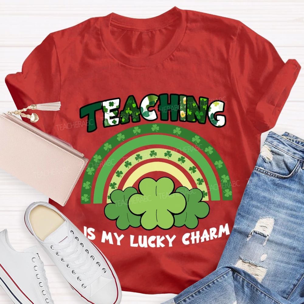 Teaching Is My Lucky Charm Teacher T-shirt