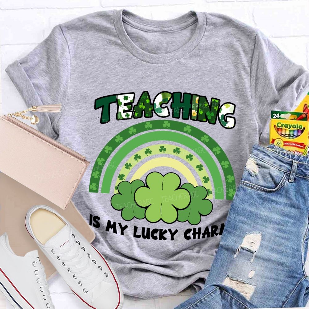 Teaching Is My Lucky Charm Teacher T-shirt