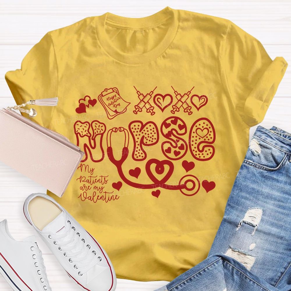 School Nurse My Patients Are My Valentine T-shirt