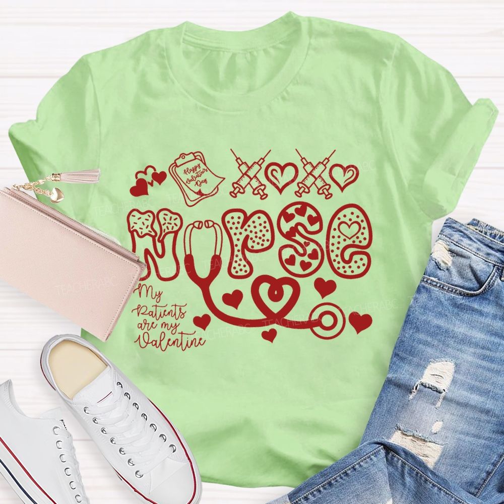 School Nurse My Patients Are My Valentine T-shirt