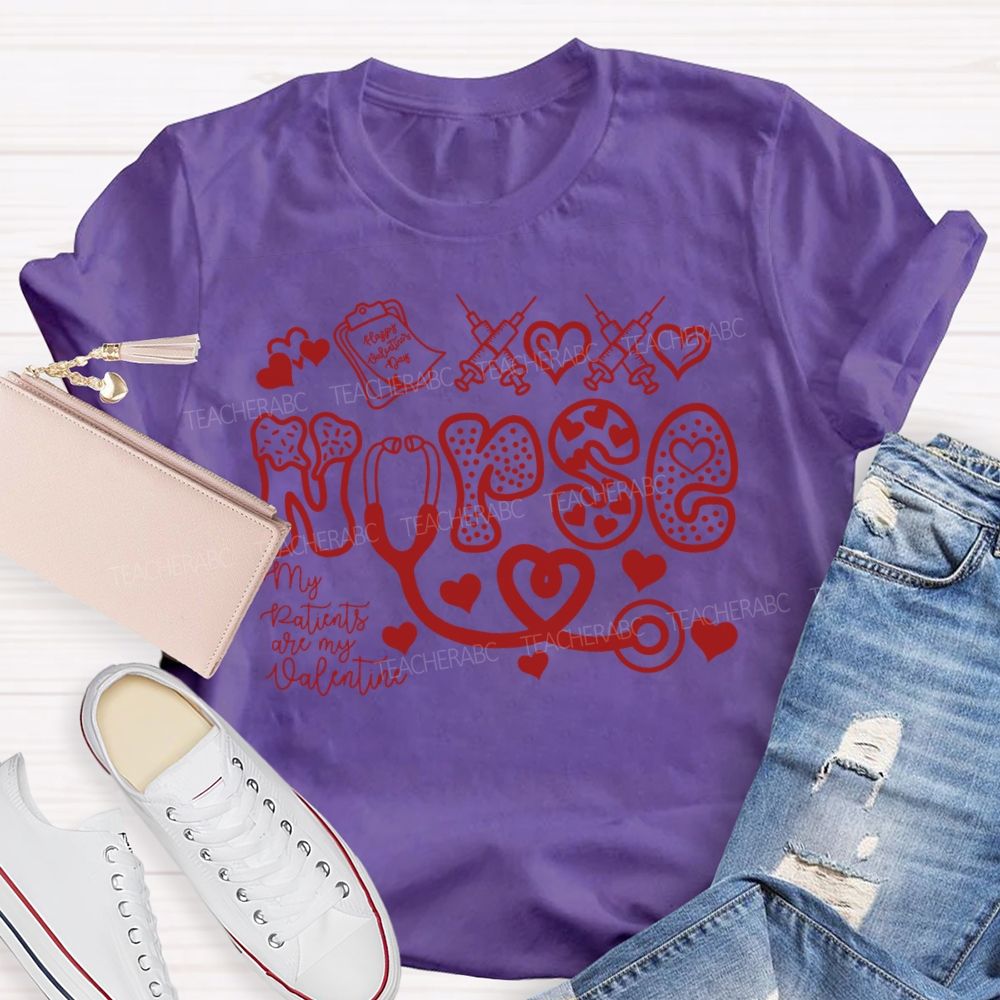 School Nurse My Patients Are My Valentine T-shirt