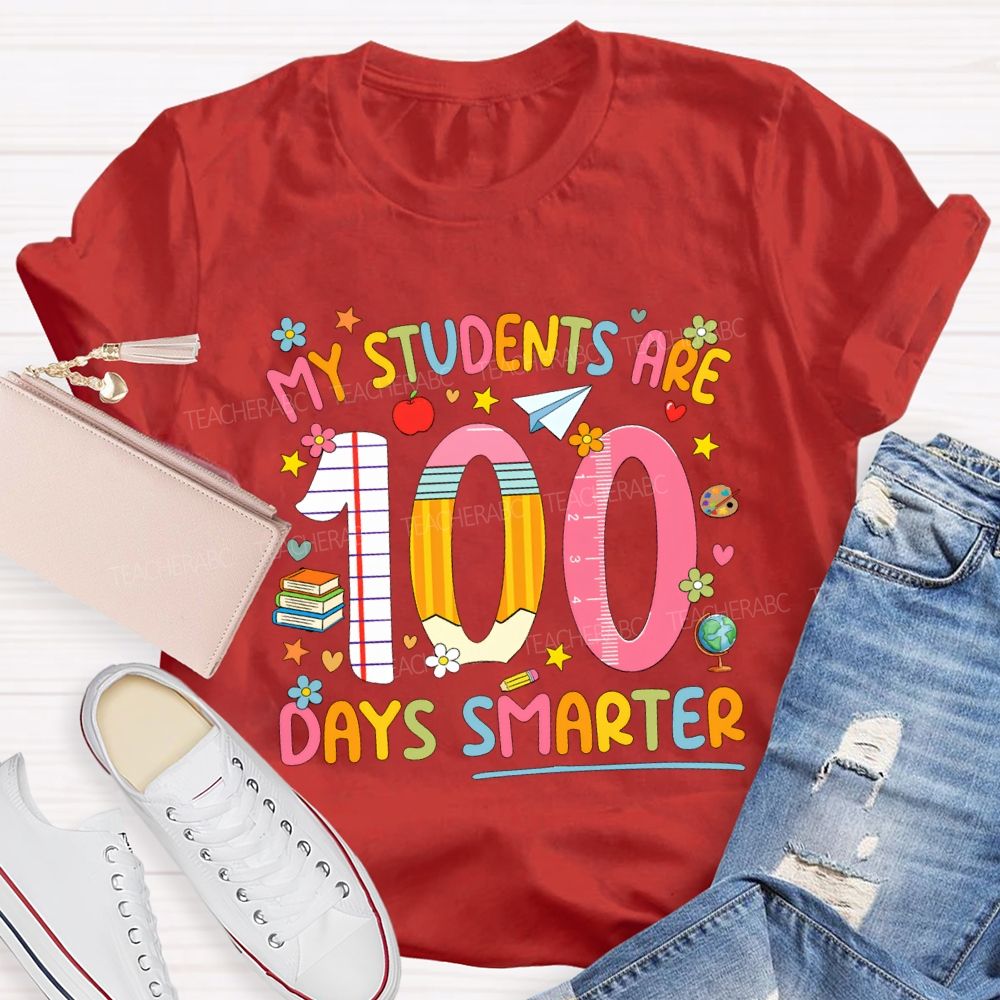 My Students Are 100 Days Smarter Teacher T-Shirt