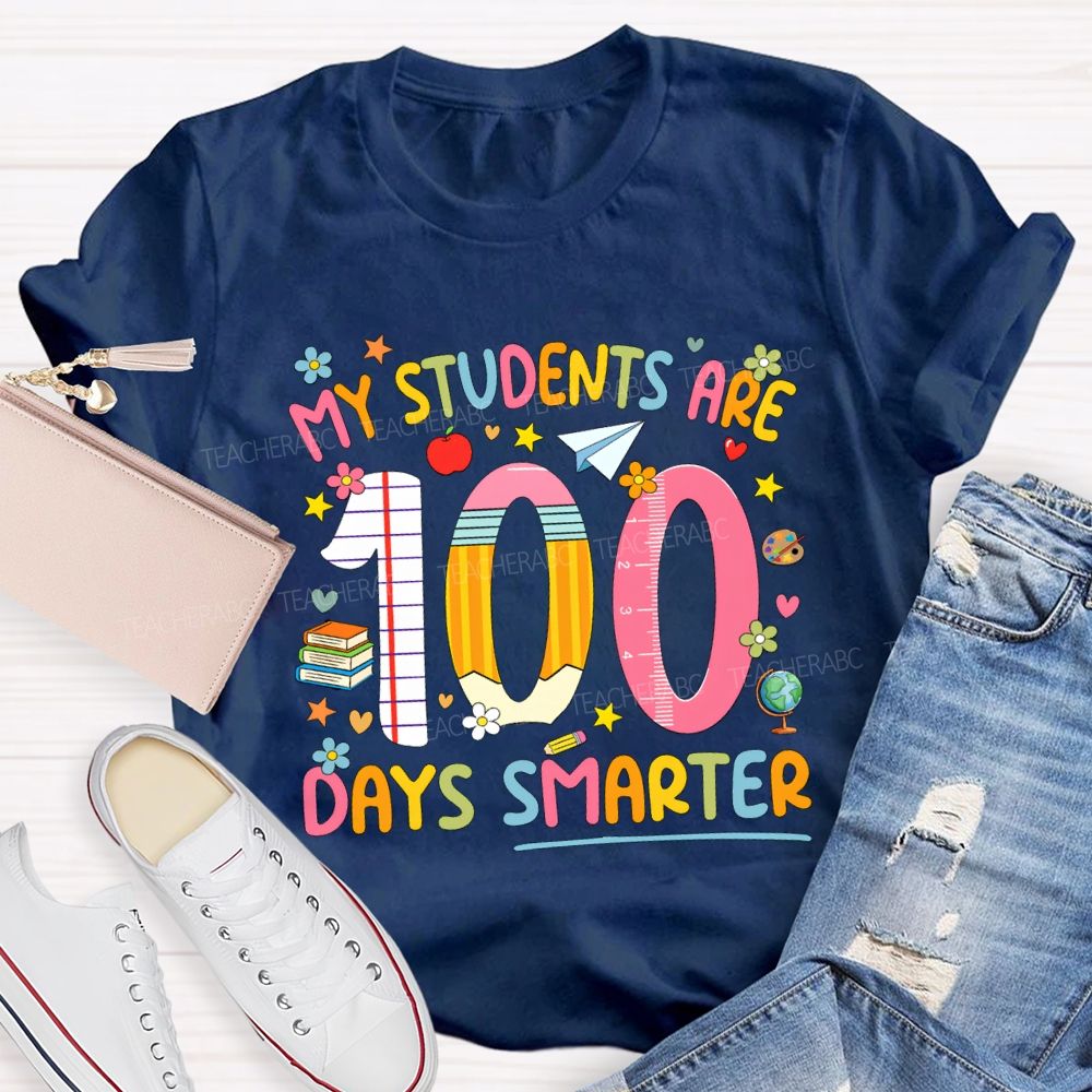 My Students Are 100 Days Smarter Teacher T-Shirt