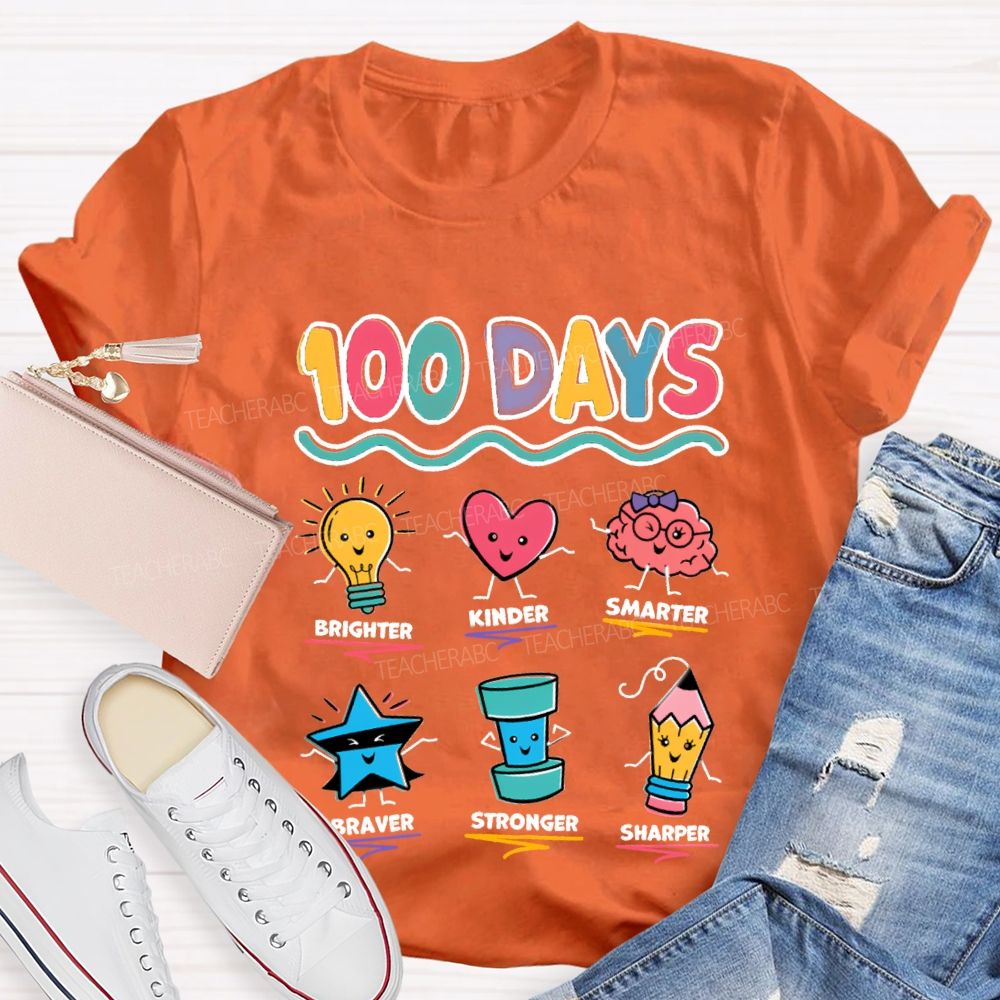 100 Days Brighter Kinder Smarter Braver Stronger Teacher T-Shirt