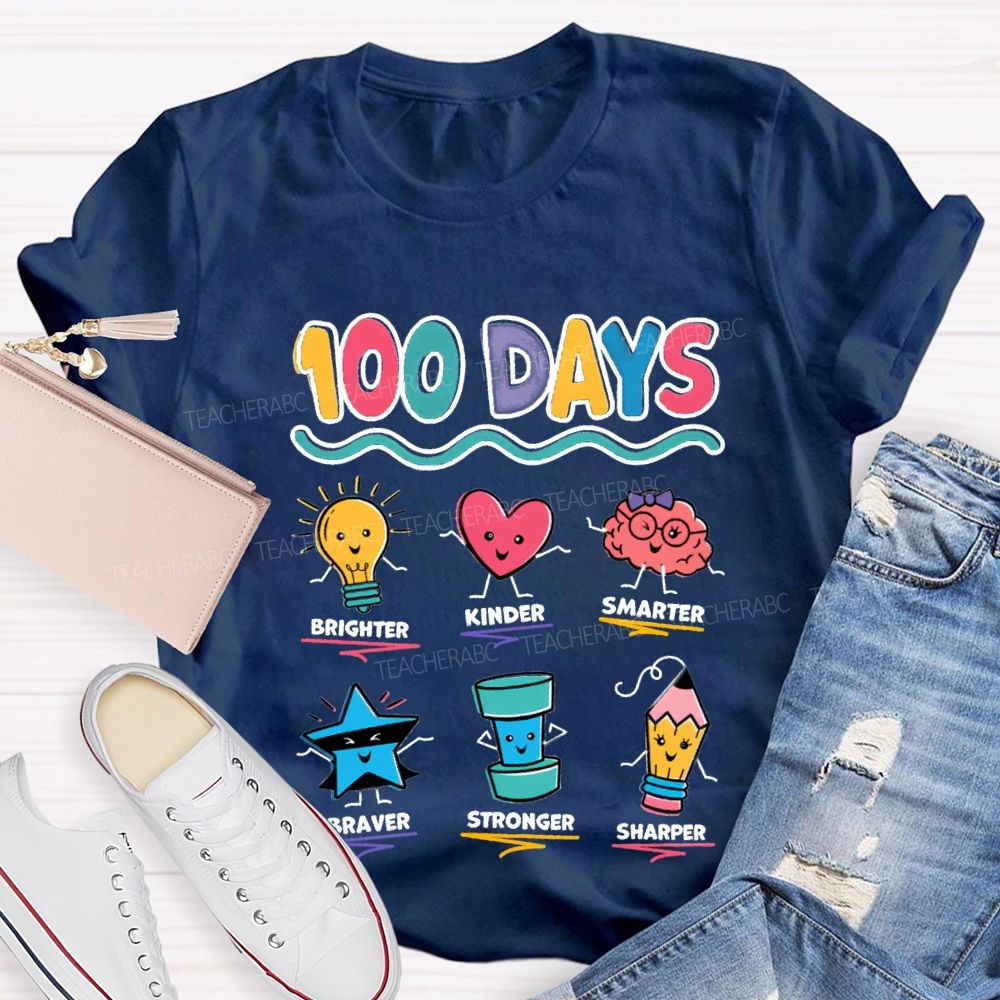 100 Days Brighter Kinder Smarter Braver Stronger Teacher T-Shirt