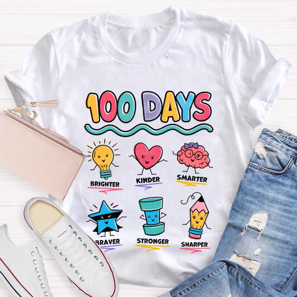 100 Days Brighter Kinder Smarter Braver Stronger Teacher T-Shirt