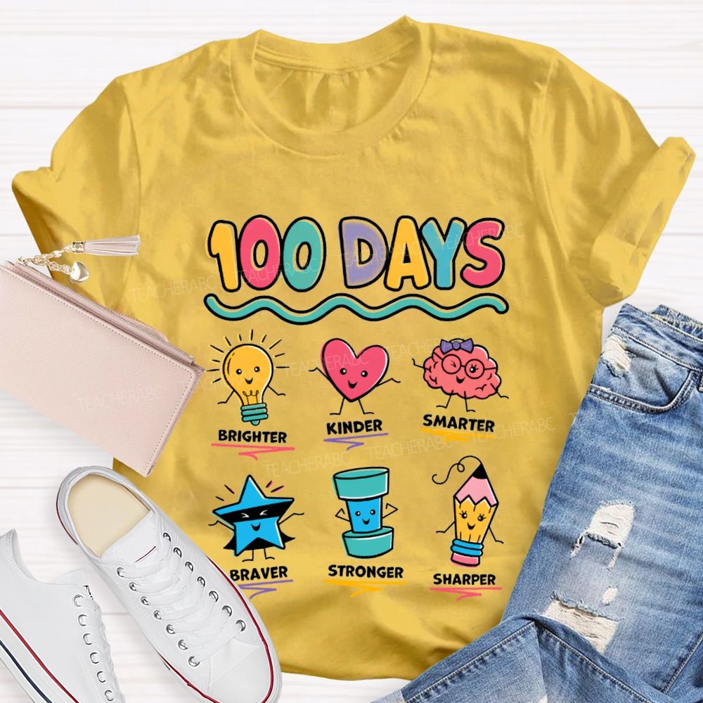 100 Days Brighter Kinder Smarter Braver Stronger Teacher T-Shirt