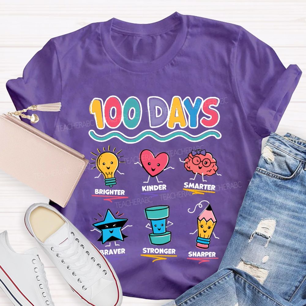 100 Days Brighter Kinder Smarter Braver Stronger Teacher T-Shirt