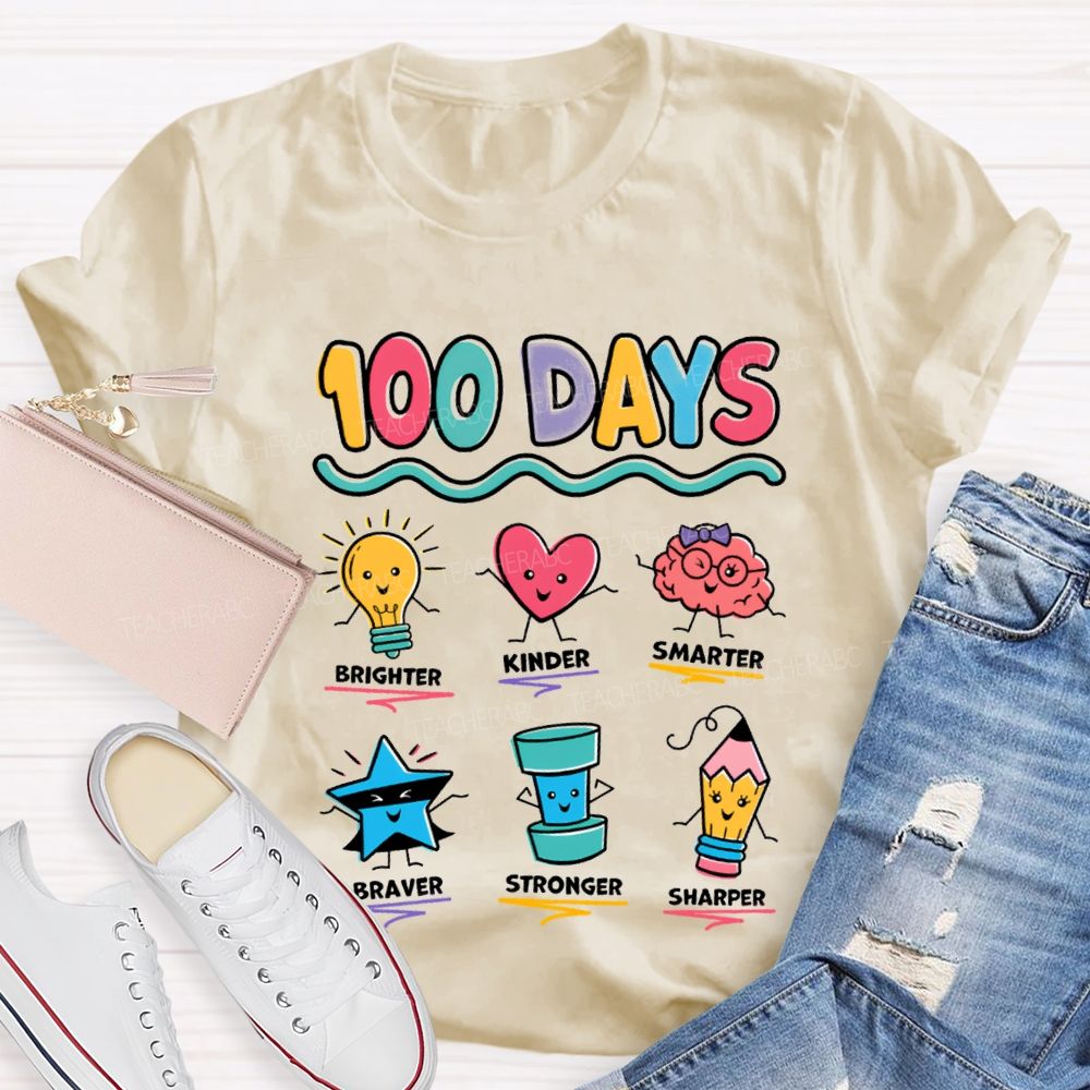 100 Days Brighter Kinder Smarter Braver Stronger Teacher T-Shirt